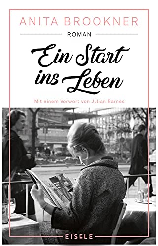 Ein Start ins Leben: Roman | Das meisterhafte Debüt der Booker-Prize-Preisträgerin von Julia Eisele Verlag GmbH