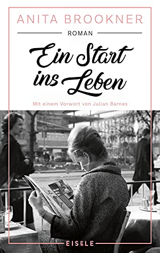 Ein Start ins Leben: Roman | Das meisterhafte Debüt der Booker-Prize-Preisträgerin Ein Start ins Leben: Roman | Das meisterhafte Debüt der Booker-Prize-Preisträgerin