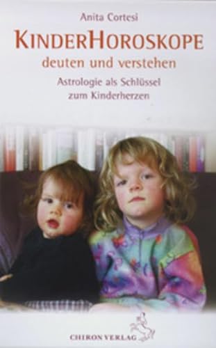 Kinderhoroskope deuten und verstehen von Chiron Verlag