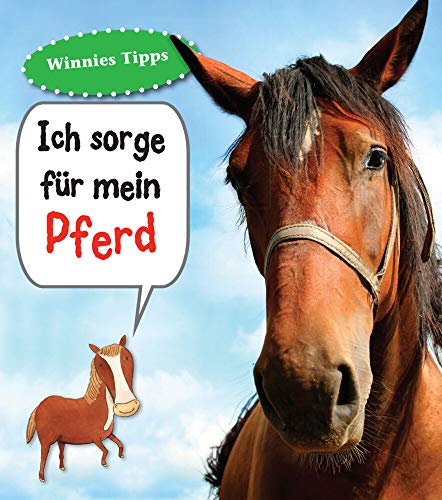 Ich sorge für mein Pferd: Haustierratgeber