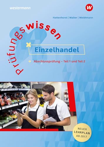 Prüfungswissen Einzelhandel: Abschlussprüfung Teil 1 und 2 von Bildungsverlag Eins