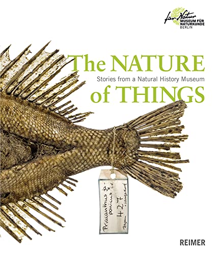 The Nature of Things: Stories from a Natural History Museum von Reimer, Dietrich
