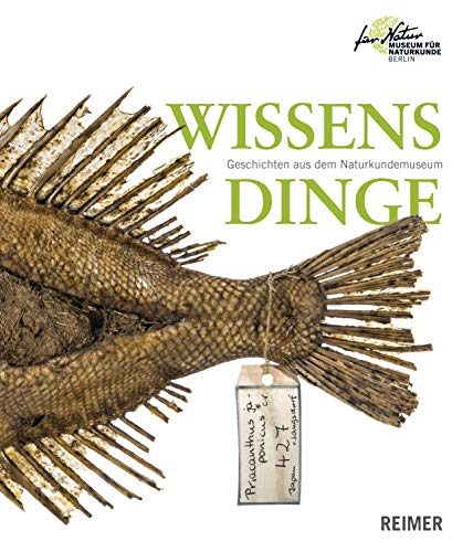 Wissensdinge: Geschichten aus dem Naturkundemuseum von Reimer, Dietrich