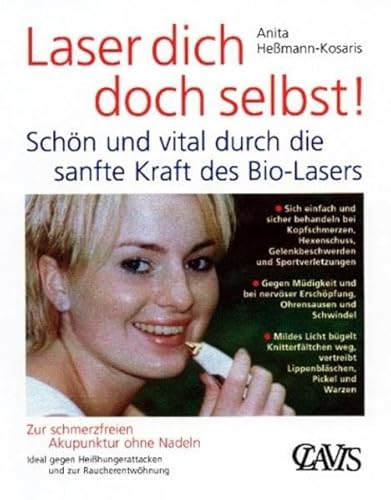 Laser Dich doch selbst!: Schön und vital durch die sanfte Kraft des Bio-Lasers: Schön und vital durch die sanfte Kraft des Bio-Laser. Zur schmerzfreien Akupunktur ohne Nadeln