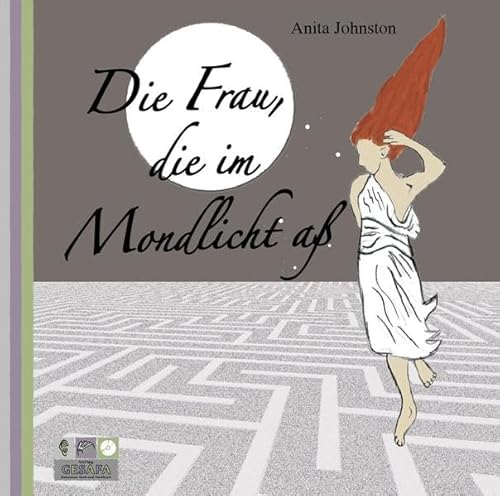 Die Frau, die im Mondlicht aß: Essstörungen überwinden durch die Weisheit uralter Märchen und Mythen