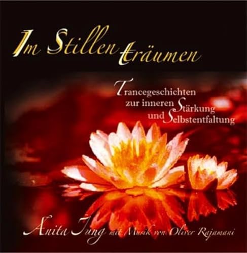 Im Stillen träumen: Trancegeschichten zur inneren Stärkung und Selbstentfaltung. von Carl-Auer Verlag GmbH