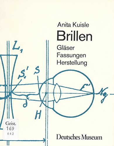 Brillen: Gläser, Fassungen, Herstellung Brillen: Gläser, Fassungen, Herstellung von Deutsches Museum