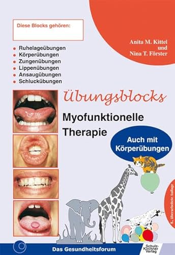 Übungsblock für Myofunktionelle Therapie - Zungen-, Lippen-, Ansaug-, Schluck-, Ruhelage- und Körperübungen