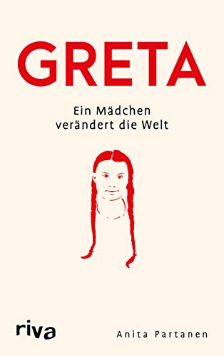 Greta: Ein Mädchen verändert die Welt Greta: Ein Mädchen verändert die Welt von RIVA