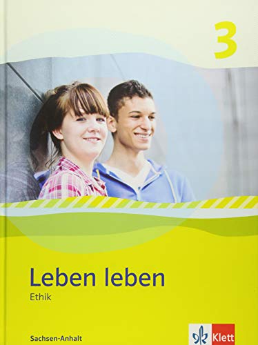 Leben leben 3. Ausgabe Sachsen-Anhalt: Schulbuch Klasse 9/10 (Leben leben. Ausgabe ab 2013)