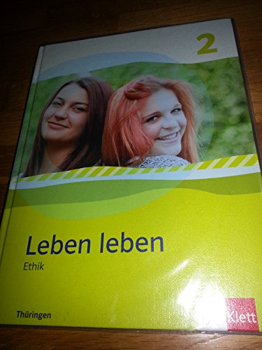 Leben leben 2. Ausgabe Thüringen: Schulbuch Klasse 7/8 (Leben leben. Ausgabe ab 2013) Leben leben 2. Ausgabe Thüringen: Schulbuch Klasse 7/8 (Leben leben. Ausgabe ab 2013)