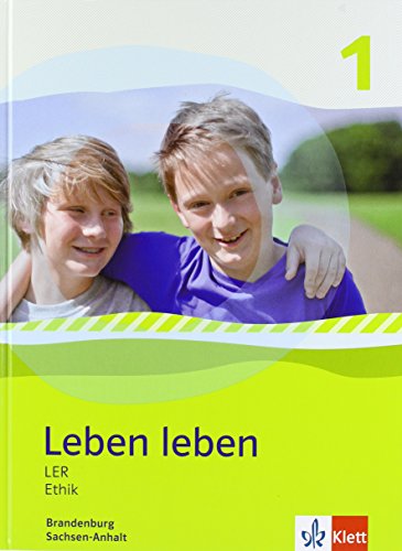Leben leben 1. Ausgabe Brandenburg und Sachsen-Anhalt: Schulbuch Klasse 5/6 (Leben leben. Ausgabe ab 2013)