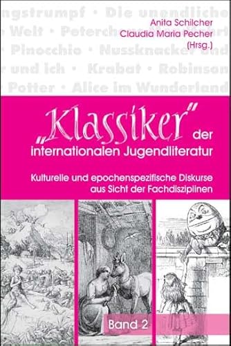 "Klassiker" der internationalen Jugendliteratur: Band 2: 'Kulturelle und epochenspezifische Diskurse aus Sicht der Fachdisziplinen