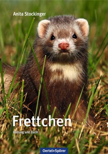 Frettchen: Haltung und Zucht von OERTEL & SPÖRER