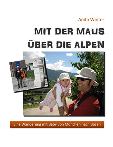 Mit der Maus über die Alpen: Eine Wanderung mit Baby von München nach Bozen