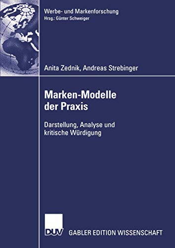 Marken-Modelle der Praxis: Darstellung, Analyse und kritische Würdigung (Werbe- und Markenforschung) (German Edition) von Deutscher Universitätsverlag