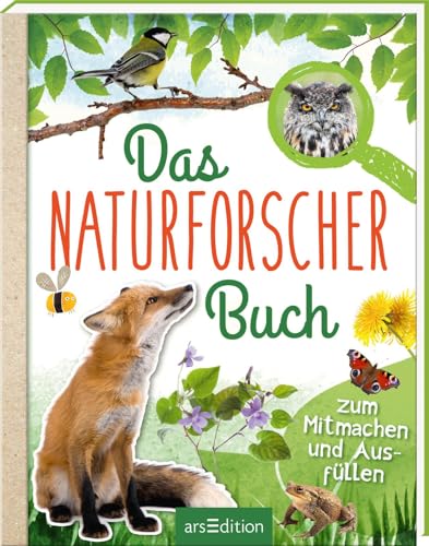 Das Naturforscher-Buch: Zum Mitmachen und Ausfüllen | Mit großem Activity-Teil und Stickerbogen für Naturfreunde ab 8 Jahren