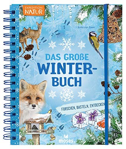 Expedition Natur: Das große Winterbuch | Forschen, Basteln, Entdecken | Für Kinder ab 8 Jahren von moses