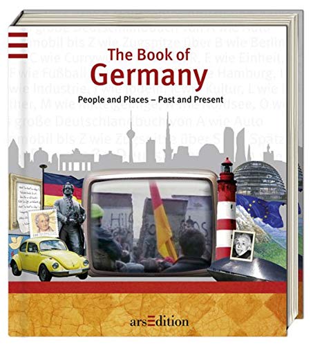 The Book of Germany: People and Places – Past and Present von arsEdition