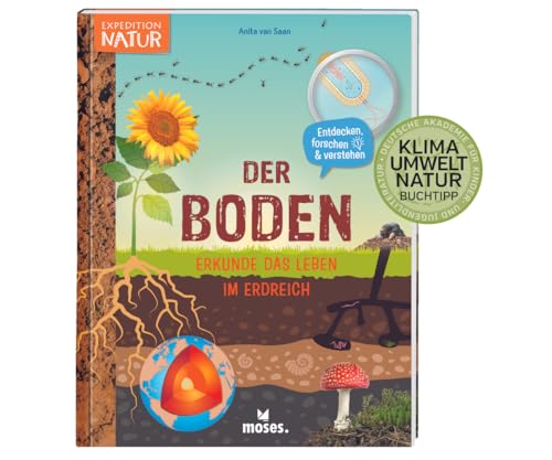 moses. Der Boden – Erkunde das Leben im Erdreich, Spannendes Mitmachbuch mit vielen Ideen und Umwelt-Tipps, Kindersachbuch mit Experimenten, ... Für Kinder ab 8 Jahren (Expedition Natur)