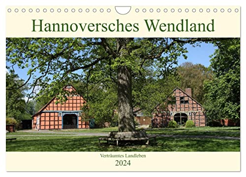 Hannoversches Wendland Verträumtes Landleben (Wandkalender 2024 DIN A4 quer), CALVENDO Monatskalender von CALVENDO