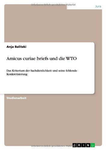 Amicus curiae briefs und die WTO: Das Kriterium der Sachdienlichkeit und seine fehlende Konkretisierung