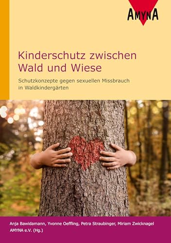 Kinderschutz zwischen Wald und Wiese: Schutzkonzepte gegen sexuellen Missbrauch in Waldkindergärten