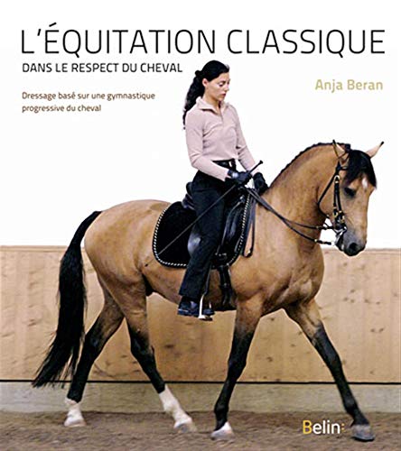 L'équitation classique dans le respect du cheval: Dressage basé sur une gymnastique progressive du cheval von TASCHEN