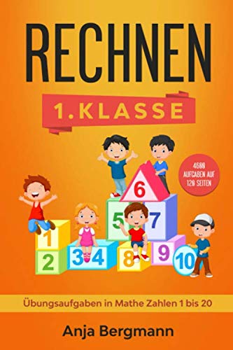 Rechnen 1.Klasse: Übungsaufgaben in Mathe Zahlen 1-20 von Independently published