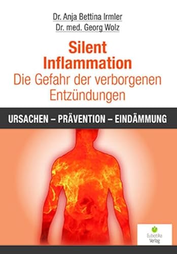 Silent Inflammation - Die Gefahr der verborgenen Entzündungen: Ursachen - Prävention - Eindämmung von Eubiotika M.O. Verlag e.K