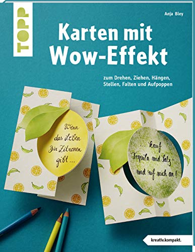 Karten mit Wow-Effekt (kreativ.kompakt): zum Drehen, Ziehen, Hängen, Stellen, Falten und Aufpoppen