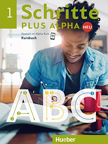Schritte plus Alpha Neu 1: Deutsch im Alpha-Kurs.Deutsch als Zweitsprache / Kursbuch von Hueber Verlag GmbH