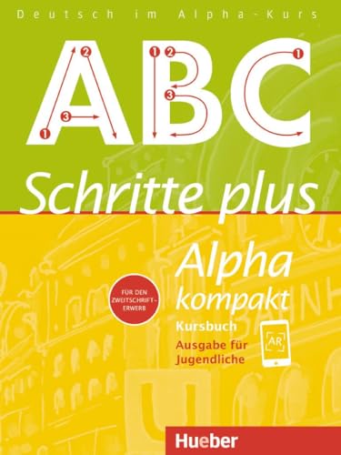 Schritte plus Alpha kompakt - Ausgabe für Jugendliche: Deutsch als Zweitsprache / Kursbuch Schritte plus Alpha kompakt - Ausgabe für Jugendliche: Deutsch als Zweitsprache / Kursbuch