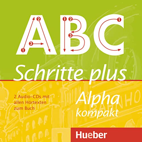 Schritte plus Alpha kompakt: Deutsch als Zweitsprache / 2 Audio-CDs zum Kursbuch von Hueber Verlag GmbH