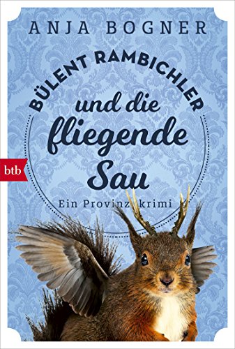 Bülent Rambichler und die fliegende Sau: Ein Provinzkrimi (Bülent Rambichler ermittelt, Band 1) von btb Taschenbuch