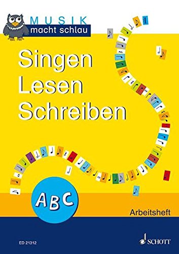 Singen Lesen Schreiben: Kinderheft. (Musik macht schlau) von Schott Music Distribution