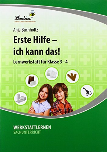 Erste Hilfe - ich kann das!: (3. und 4. Klasse): Grundschule, Sachunterricht, Klasse 3-4 von Lernbiene Verlag GmbH