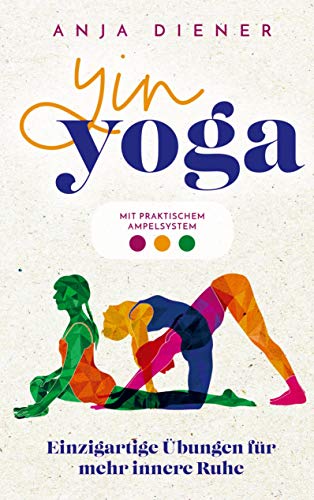 Yin Yoga - Einzigartige Übungen für mehr innere Ruhe von Bookmundo Direct