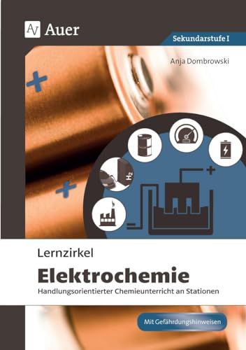 Lernzirkel Elektrochemie: Handlungsorientierter Chemieunterricht an Stationen (8. bis 10. Klasse) (Lernzirkel Chemie)