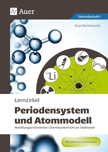 Lernzirkel Periodensystem und Atommodell: Handlungsorientierter Chemieunterricht an Stationen (8. bis 10. Klasse) (Lernzirkel Chemie)