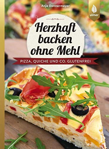 Herzhaft backen ohne Mehl: Pizza, Quiche und Co. glutenfrei