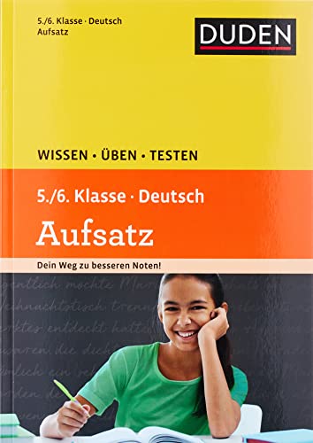 Wissen – Üben – Testen: Deutsch – Aufsatz 5./6. Klasse: Erzählen, Beschreibung, Bericht