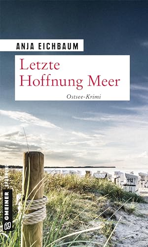 Letzte Hoffnung Meer: Kriminalroman (Kriminalromane im GMEINER-Verlag) (Ruth Keiser und Martin Ziegler) von Gmeiner Verlag