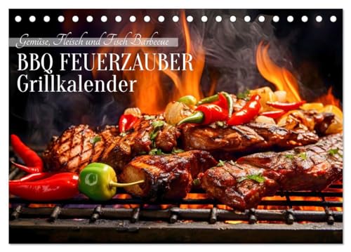 BBQ Feuerzauber - Grillkalender (Tischkalender 2024 DIN A5 quer), CALVENDO Monatskalender: Ein Jahr des Barbecue Grillens und Genießens (CALVENDO Lifestyle)