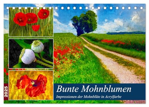 Bunte Mohnblumen - Impressionen der Mohnblüte in Acrylfarbe (Tischkalender 2025 DIN A5 quer), CALVENDO Monatskalender von CALVENDO