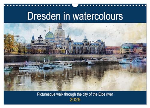 Dresden in watercolours - Tour through the historic old town (Wandkalender 2025 DIN A3 quer), CALVENDO Monatskalender von CALVENDO
