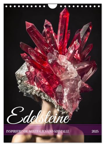 Edelsteine - Inspirierende Mineralien und Kristalle (Wandkalender 2025 DIN A4 hoch), CALVENDO Monatskalender von CALVENDO