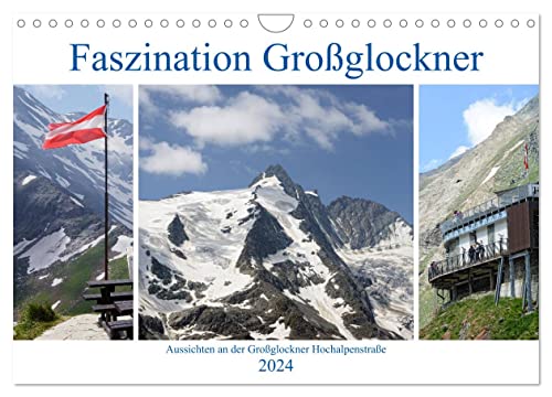 Faszination Großglockner - Aussichten an der Großglockner Hochalpenstraße (Wandkalender 2024 DIN A4 quer), CALVENDO Monatskalender von CALVENDO