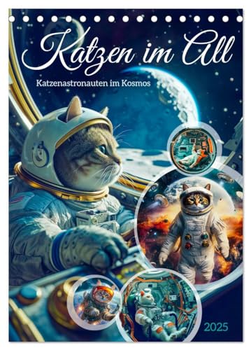 Katzen im All - Katzenastronauten im Kosmos (Tischkalender 2025 DIN A5 hoch), CALVENDO Monatskalender von CALVENDO