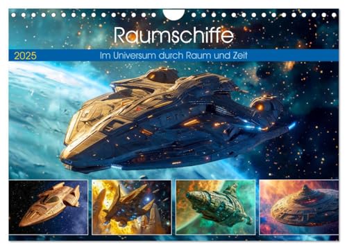 Raumschiffe - Im Universum durch Raum und Zeit (Wandkalender 2025 DIN A4 quer), CALVENDO Monatskalender von CALVENDO